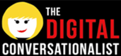 The Digital Conversationalist