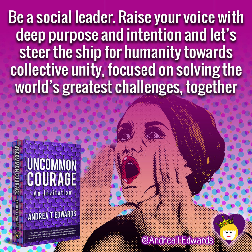 Be a social leader. Raise your voice. Speak up. 