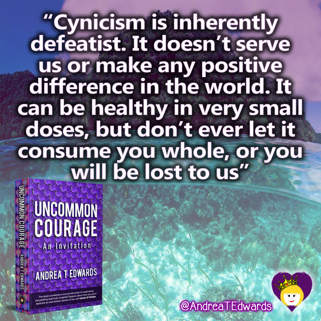 Cynicism, Uncommon Courage 